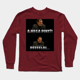 A Mega Pint?! LOL... Long Sleeve T-Shirt